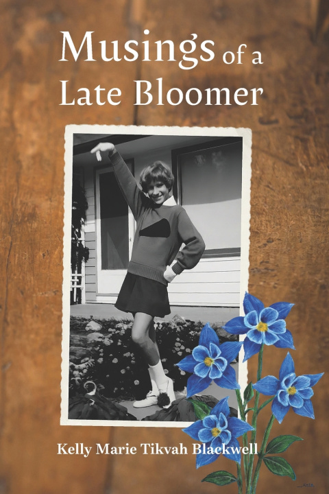 Kniha Musings of a Late Bloomer Kelly Marie Tikvah Blackwell