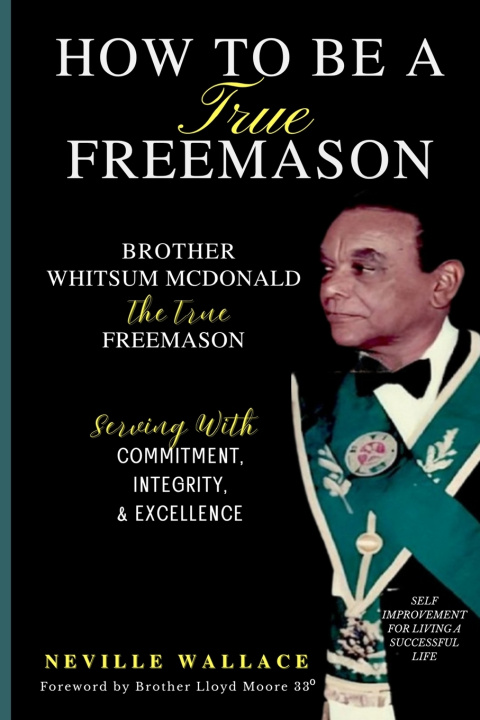 Kniha HOW TO BE A TRUE FREEMASON NEVILLE WALLACE