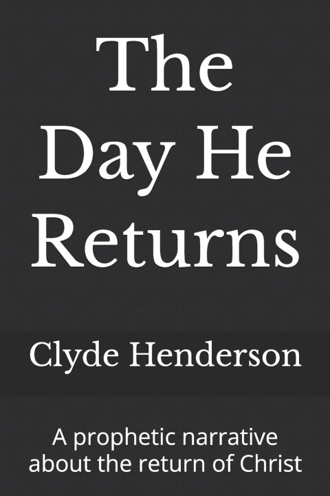 Kniha The Day He Returns Clyde Edwin Henderson