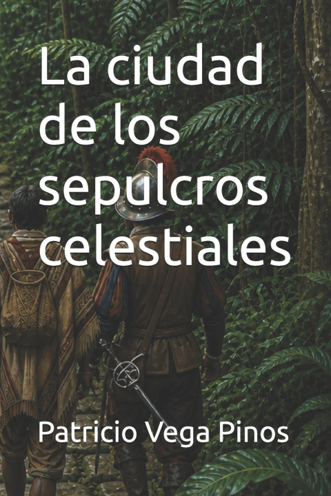 Kniha La ciudad de los sepulcros celestiales Patricio Vega P.