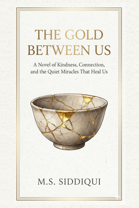 Kniha The Gold Between Us M.S. Siddiqui