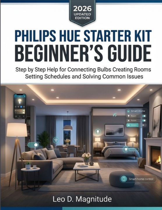 Kniha PHILIPS HUE STARTER KIT BEGINNER'S GUIDE Leo D. Magnitude