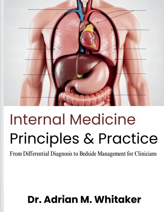 Kniha Internal Medicine Principles & Practice Dr. Adrian M. Whitaker