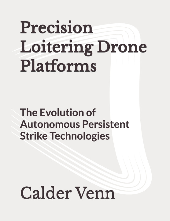 Kniha Precision Loitering Drone Platforms Calder Venn