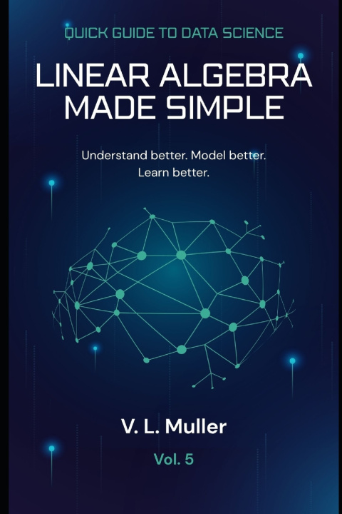 Kniha Linear Algebra Made Simple V. L. Muller