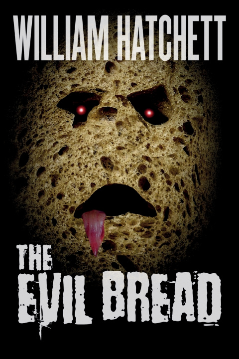 Kniha The Evil Bread William Hatchett