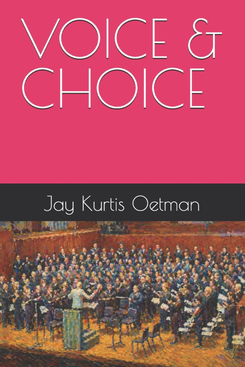 Kniha VOICE & CHOICE Jay Kurtis Oetman