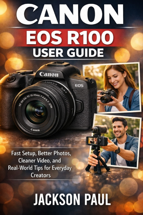 Kniha CANON EOS R100 USER GUIDE JACKSON PAUL