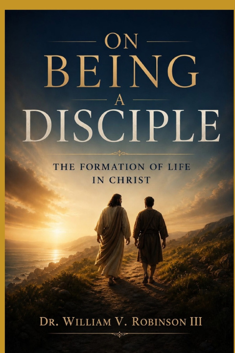 Kniha ON BEING A DISCIPLE William V. Robinson III