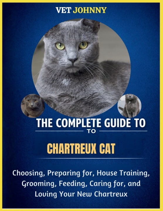 Kniha THE COMPLETE GUIDE TO CHARTREUX CAT VET JOHNNY