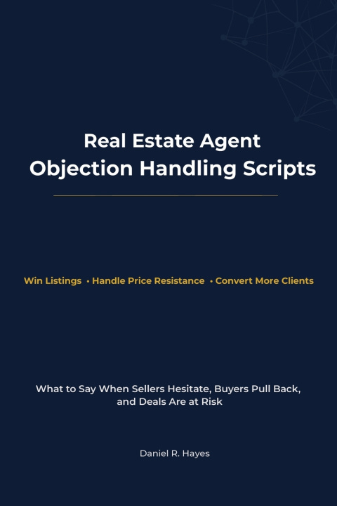 Kniha Real Estate Agent Objection Handling Scripts Daniel R. Hayes