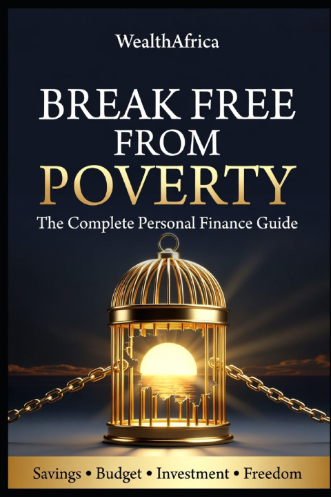 Könyv Break Free From Poverty Wealth Africa