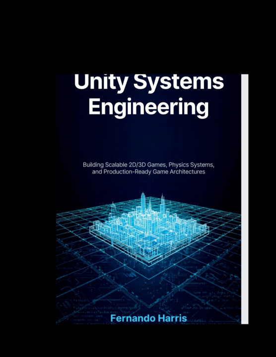Könyv Unity Systems Engineering Fernando Harris
