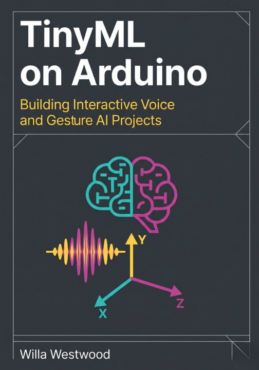 Kniha TinyML on Arduino Willa Westwood