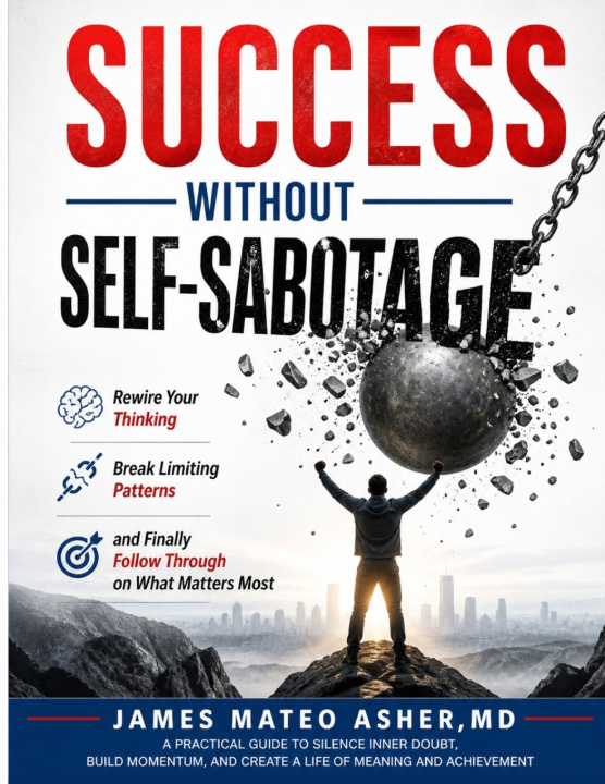 Kniha SUCCESS WITHOUT SELF-SABOTAGE JAMES MATEO ASHER MD
