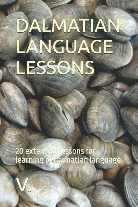 Kniha DALMATIAN LANGUAGE LESSONS V.