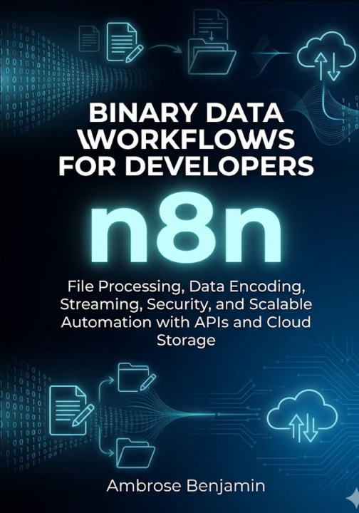 Kniha n8n Binary Data Workflows for Developers Ambrose Benjamin