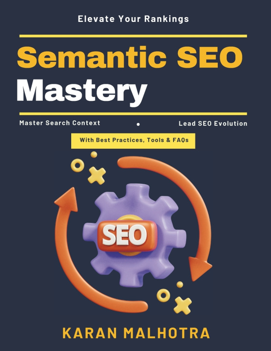 Kniha Semantic SEO Mastery KARAN MALHOTRA