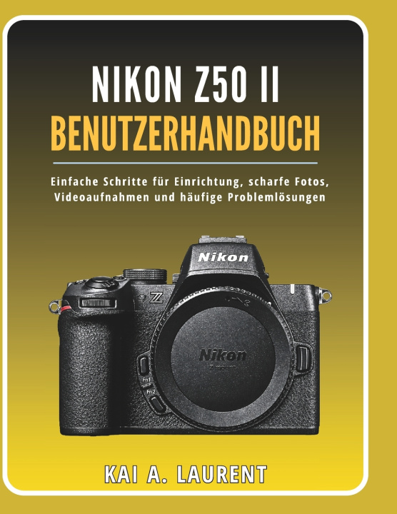 Książka Nikon Z50 II Benutzerhandbuch Kai A. Laurent
