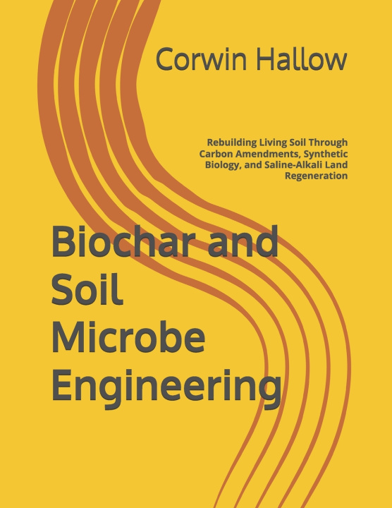 Kniha Biochar and Soil Microbe Engineering Corwin Hallow
