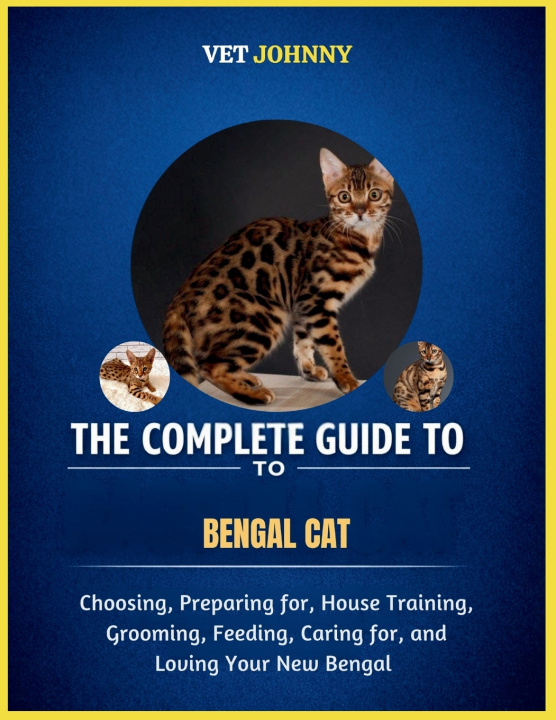 Knjiga THE COMPLETE GUIDE TO BENGAL CAT VET JOHNNY