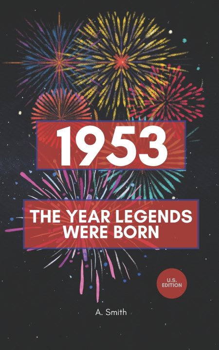 Knjiga 1953 - The Year Legends were Born A. Smith