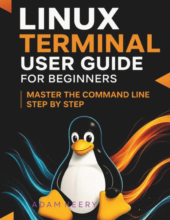 Kniha Linux Terminal User Guide for Beginners Adam Keery