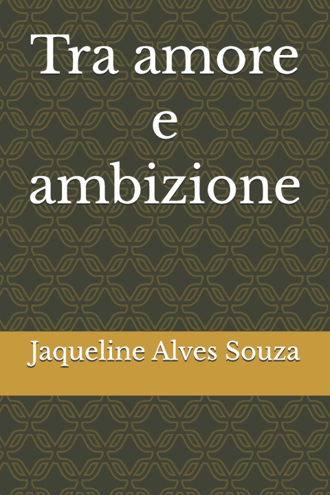 Kniha Tra amore e ambizione Jaqueline Alves Souza