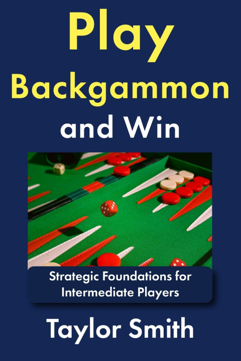 Kniha Play Backgammon and Win Taylor Smith
