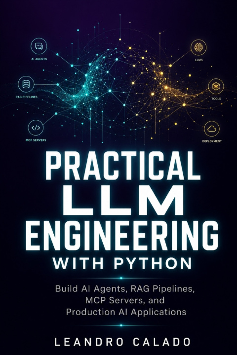 Kniha Practical LLM Engineering with Python Leandro Calado