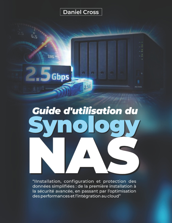 Kniha Guide d'utilisation du NAS Synology Daniel Cross