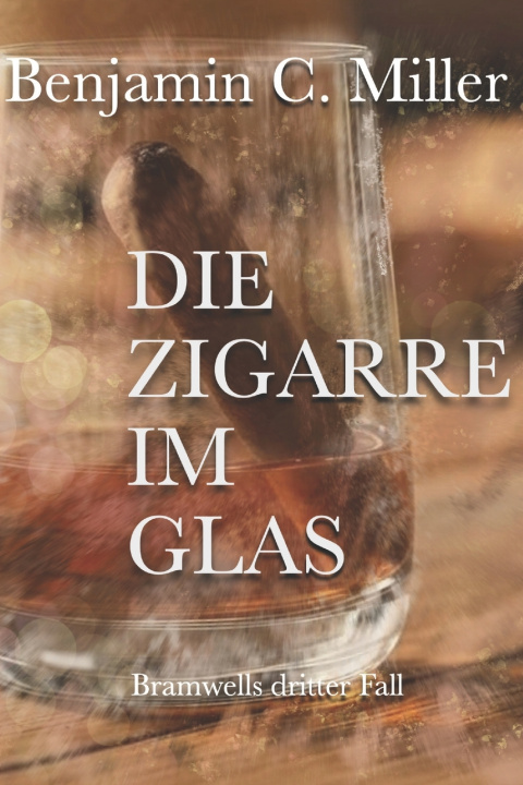 Kniha Die Zigarre im Glas Benjamin C. Miller