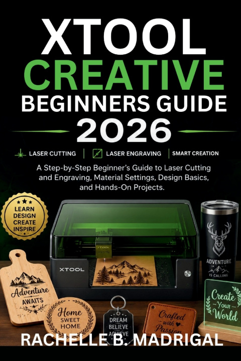 Könyv xTool Creative Beginner's Guide Rachelle B. Madrigal