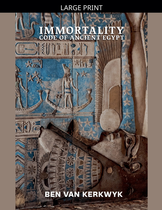 Kniha Immortality Code of Ancient Egypt Ben Van Kerkwyk