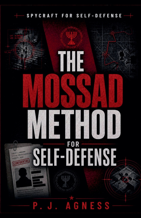 Kniha The Mossad Method for Self-Defense P.J. Agness
