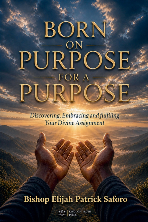 Kniha Born on Purpose For A Purpose Bishop Elijah Patrick Saforo