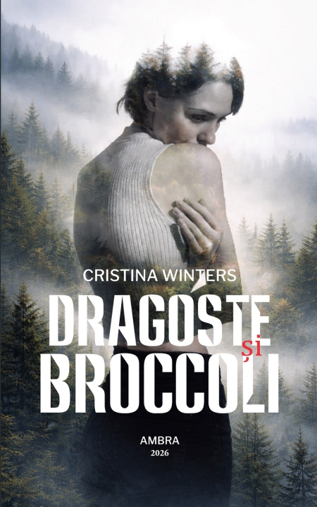 Kniha Dragoste și broccoli Cristina Winters