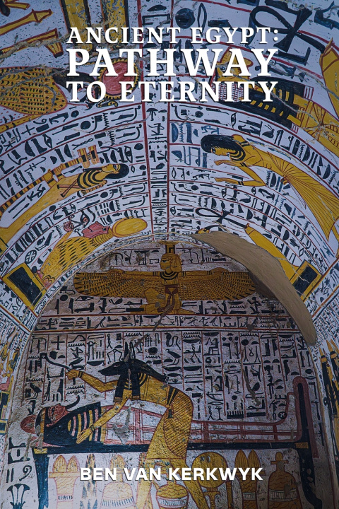 Könyv Ancient Egypt Ben Van Kerkwyk