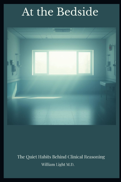 Kniha At the Bedside William Light M.D.