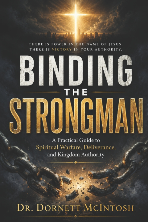Knjiga Binding the Strong Man Dornett Mcintosh Ph.D.