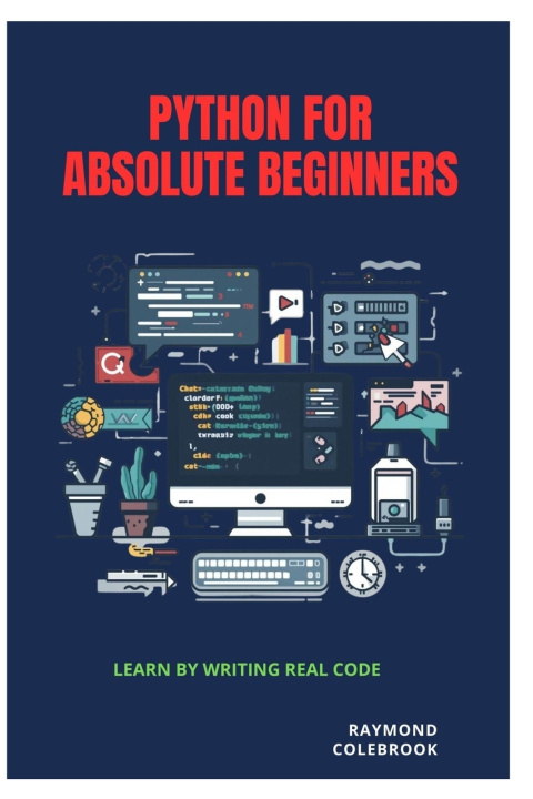 Kniha Python for Absolute Beginners Raymond Colebrook
