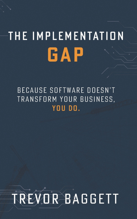 Kniha The Implementation Gap Trevor Baggett