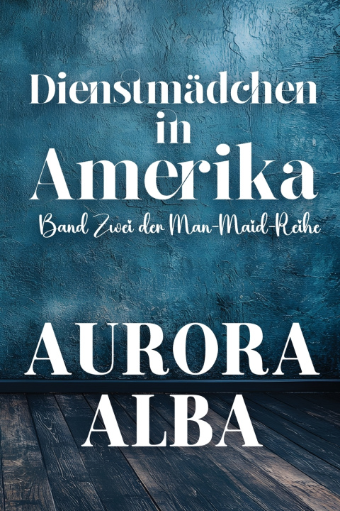 Kniha Dienstmädchen im Amerika Aurora Alba