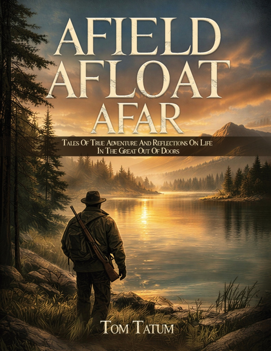 Boek AFIELD, AFLOAT, AFAR Tom Tatum