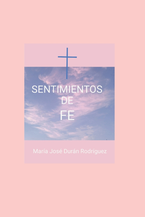 Kniha Sentimientos de Fe María José Durán Rodríguez