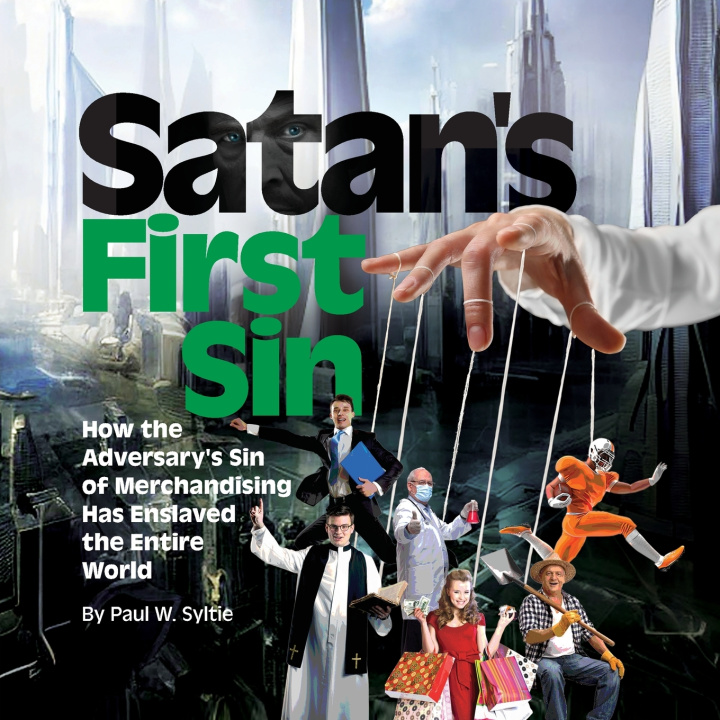 Kniha SATAN'S FIRST SIN Paul W. Syltie