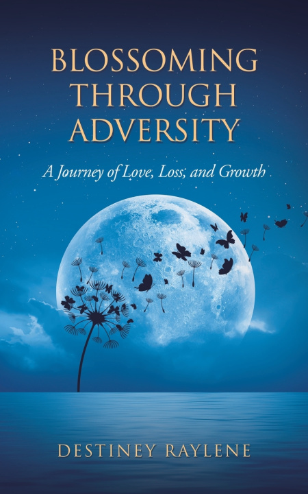 Kniha Blossoming Through Adversity Destiney Raylene
