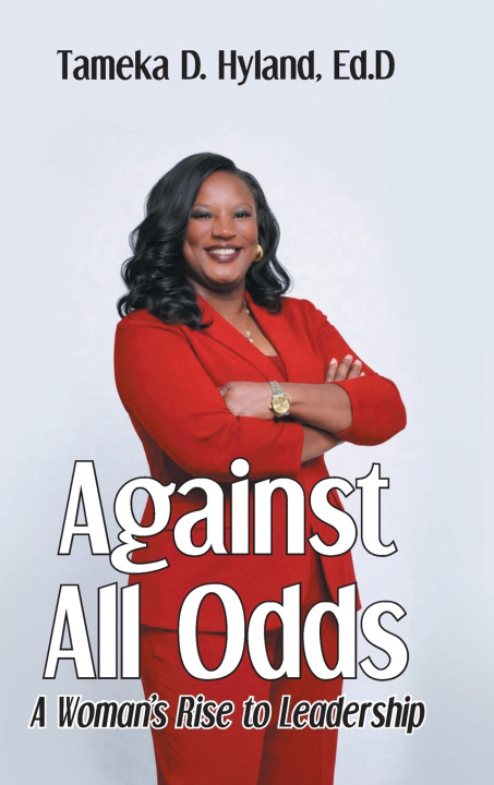 Kniha Against All Odds Tameka D. Hyland Ed.D