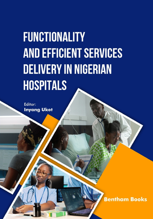 Kniha Functionality and Efficient Services Delivery in Nigerian Hospitals Inyang Ukot