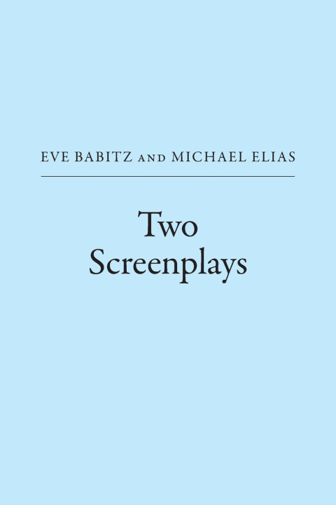 Kniha Two Screenplays Eve Babitz